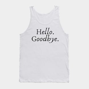 hello, goodbye Tank Top